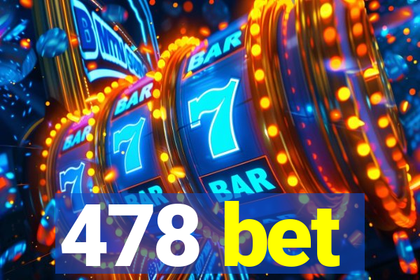 478 bet